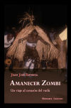 Seller image for AMANECER ZOMBI:UN VIAJE AL CORAZON DEL VUDU for sale by AG Library