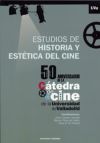 Estudios de Historia y Estética del cine: 50 Aniversario de la Cátedra de Cine de la Universidad ...