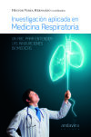 Investigación aplicada en Medicina Respiratoria: Un ABC para entender las innovaciones biomédicas