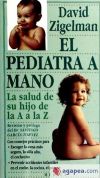 El pediatra a mano : la salud de su hijo de la A a la Z