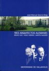 Seller image for Tres arquitectos alemanes: Bruno Taut, Hugo Hring, Martin Wagner for sale by AG Library