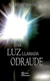 Imagen del vendedor de Una luz llamada Odraude a la venta por AG Library