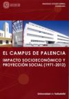 Imagen del vendedor de CAMPUS DE PALENCIA, EL. IMPACTO SOCIOECONMICO Y PROYECCIN SOCIAL (1971-2012) a la venta por AG Library