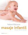 Masaje infantil : para que tu hijo crezca sano y feliz