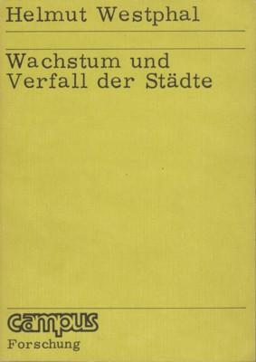 Wachstum und Verfall der Städte : Ansätze e. Theorie d. Stadtsanierung. Campus Forschung ; Bd. 56.