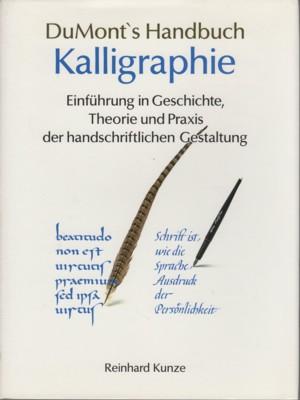 DuMont`s Handbuch Kalligraphie : Einführung in Geschichte, Theorie und Praxis der handschriftlich...