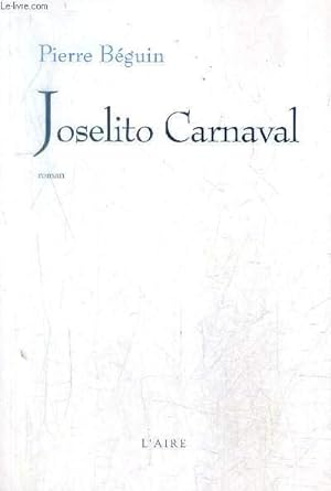 Bild des Verkufers fr JOSELITO CARNAVAL - ROMAN. zum Verkauf von Le-Livre
