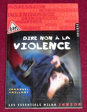 Image du vendeur pour DIRE NON A LA VIOLENCE mis en vente par LE BOUQUINISTE