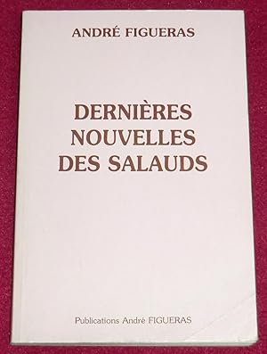 Seller image for DERNIERES NOUVELLES DES SALAUDS for sale by LE BOUQUINISTE