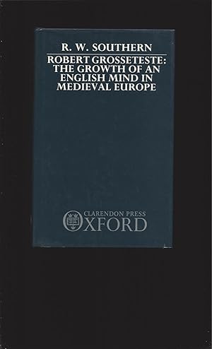 Robert Grosseteste: The Growth Of An English Mind In Medieval Europe