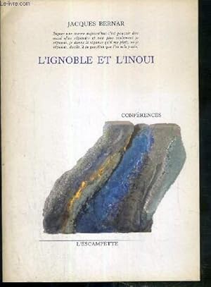 Image du vendeur pour L'IGNOBLE ET L'INOUI - CONFERENCES - EDITION ORIGINALE. mis en vente par Le-Livre