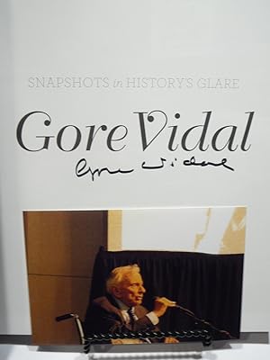 Gore Vidal: Snapshots in History's Glare**SIGNED**
