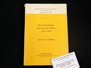 Die Frontzeitungen des deutschen Heeres 1939 - 1945.