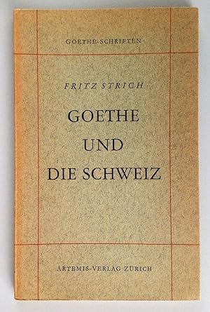 Bild des Verkufers fr Goethe und die Schweiz (= Goethe-Schriften im Artemis-Verlag, 5. Heft). zum Verkauf von Antiquariat Seibold
