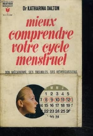 Immagine del venditore per MIEUX COMPRENDRE VOTRE CYCLE MENSTRUEL- SON MECANISME, SES TROUBLES, SES REPERCUSSIONS venduto da Le-Livre