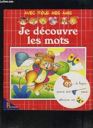 Seller image for JE DECOUVRE LES MOTS- AVEC TOUS LES MAIS for sale by Le-Livre