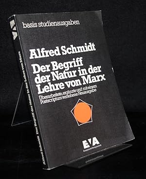 Bild des Verkufers fr Der Begriff der Natur in der Lehre von Karl Marx. berarbeitete, ergnzte und mit einem Postscriptum versehene Neuausgabe. Von Alfred Schmidt. zum Verkauf von Antiquariat Kretzer