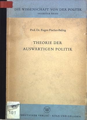 Seller image for Theorie der auswrtigen Politik; Die Wissenschaft von der Politik, 6. Band; for sale by books4less (Versandantiquariat Petra Gros GmbH & Co. KG)