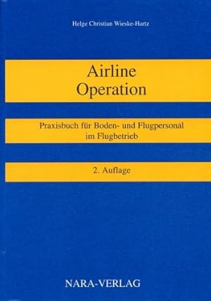 Immagine del venditore per Airline Operation, Praxisbuch fr Boden- und Flugpersonal venduto da Antiquariat Lindbergh