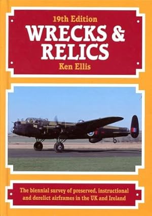 Bild des Verkufers fr Wrecks & Relics, The Biennial Survey of Preserved, Instructional and Derelict Airframes in the U.K. and Ireland zum Verkauf von Antiquariat Lindbergh