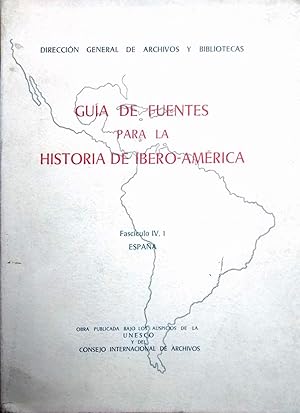 Guía de Fuentes para la Historia de Ibero-América. Fascículo IV : España. 2 Tomos. Prólogo Eleute...