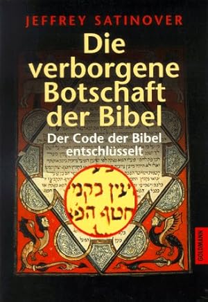 Seller image for Die verborgene Botschaft der Bibel : der Code der Bibel entschlsselt. Aus dem Amerikan. von W. M. Riegel, Goldmann ; 12778 for sale by Antiquariat Harry Nimmergut