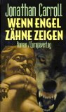 Seller image for Wenn Engel Zhne zeigen : Roman. [Aus dem Amerikan. von Sabine Hbner] for sale by Antiquariat Harry Nimmergut