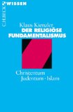 Der religiöse Fundamentalismus : Christentum, Judentum, Islam. Beck'sche Reihe ; 2031 : C. H. Bec...