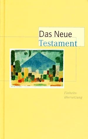 Seller image for Das Neue Testament : Einheitsbersetzung ; kumenischer Text. hrsg. im Auftr. der Bischfe Deutschlands . for sale by Antiquariat Harry Nimmergut