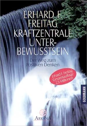 Kraftzentrale Unterbewusstsein : d. Weg zum positiven Denken. Mit e. Vorw. von Joseph Murphy, Gol...