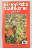 Bild des Verkufers fr Historische Stadtkerne : Stdte unter Denkmalschutz. hrsg. von Uwe Kieling u. Gerd Priese. In Zusammenarbeit mit e. Autorenkollektiv, Tourist-Fhrer zum Verkauf von Antiquariat Harry Nimmergut