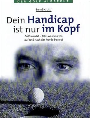 Seller image for Dein Handicap ist nur im Kopf. [Bernd H. Litti] for sale by Antiquariat Harry Nimmergut