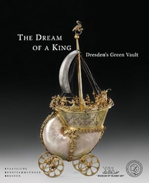 Immagine del venditore per The Dream of a King: Dresden's Green Vault venduto da primatexxt Buchversand