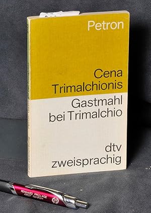 Cena Trimalchionis - Gastmahl bei Trimalchio - lateinisch-deutsch von Konrad Müller und Wilhlem E...