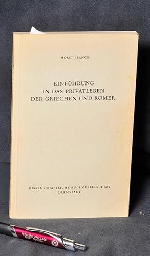 Bild des Verkufers fr Einfhrung in das Privatleben der Griechen und Rmer (= Die Altertumswissenschaft - Einfhrungen in gegenstand, Methoden und Ergebnisse ihrer Teildisziplinen und Hilfswissenschaften) zum Verkauf von Antiquariat Hoffmann