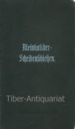 Kleinkaliber-Scheibenschiessen. Sportbuch des Reichsverbandes Deutscher Kleinkaliber-Schützenverb...