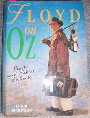 Floyd on Oz: Feasts and Fables of a Cook