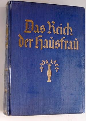 Immagine del venditore per Das Reich der Hausfrau . Ein praktischer Lehrkurs der rationellen Hauswirtschaft, Kochkunst und Ernhrungskunde Hrsg. v. A. P. Zeller venduto da Baues Verlag Rainer Baues 