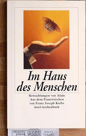 Im Haus des Menschen : Betrachtungen. Betrachtungen Auswahl, Übersetzung und Nachwort von Franz J...
