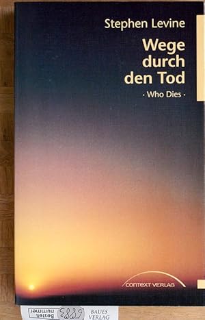 Bild des Verkufers fr Wege durch den Tod. Who Dies. [bers.: Matthias Wendt. Bearb.: Hans-Jrgen Zander ; Marion Meier] zum Verkauf von Baues Verlag Rainer Baues 