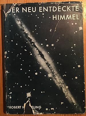 Der neu entdeckte Himmel. Das astronomische Weltbild gemäss jüngster Forschung.