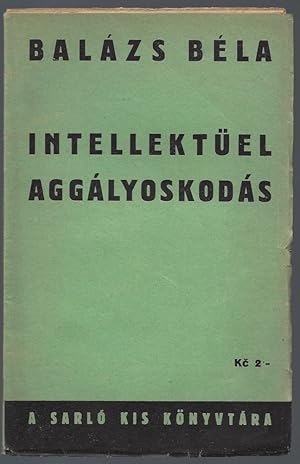 Intellektüel aggályoskodás. (A Sarló kis könyvtára 1.) [Intellectual Concerns. (Library of the Si...