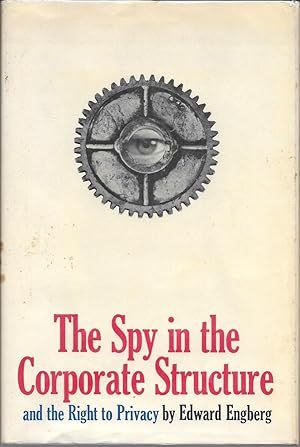 The Spy in the Corporate Structure: And the Right to Privacy