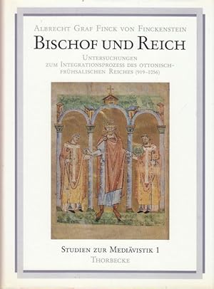 Bischof und das Reich. Untersuchungen zum Integrationsprozess des ottonisch-frühsalischen Reiches...