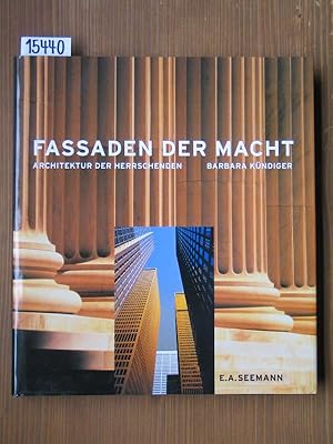 Fassaden der Macht. Architektur der Herrschenden.