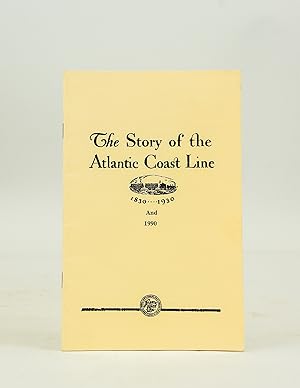 Image du vendeur pour The Story of the Atlantic Coast Line 1830 - 1930 and 1990 mis en vente par Shelley and Son Books (IOBA)