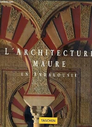 Image du vendeur pour L'ARCHITECTURE MAURE EN ANDALOUSIE mis en vente par Le-Livre