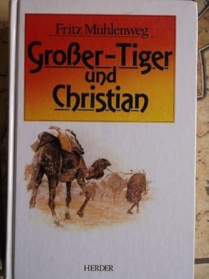 Großer-Tiger und Christian ( auch unter "In geheimer Mission durch die Wüste Gobi" veröffentlicht...