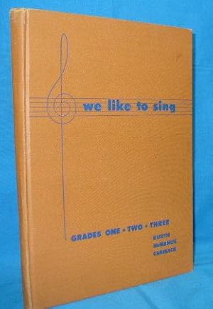 Seller image for We Like to Sing : Grades One, Two, Three for sale by Alhambra Books