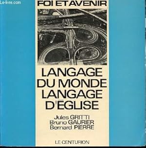 Image du vendeur pour LANGAGE DU MONDE LANGAGE D'EGLISE - COLLECTION "FOI ET AVENIR". mis en vente par Le-Livre
